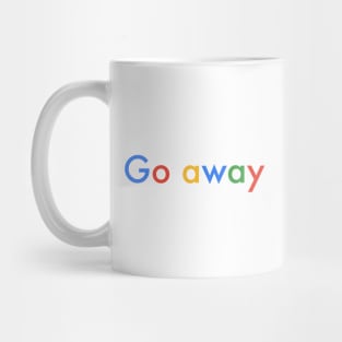 Go away Mug